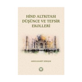 Hind Altkıtası Düşünce Ve Tefsir Ekolleri - Abdulhamit Birışık