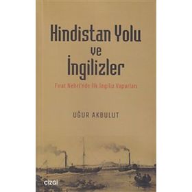 Hindistan Yolu ve İngilizler - Uğur Akbulut