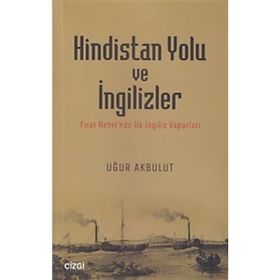 Hindistan Yolu ve İngilizler - Uğur Akbulut