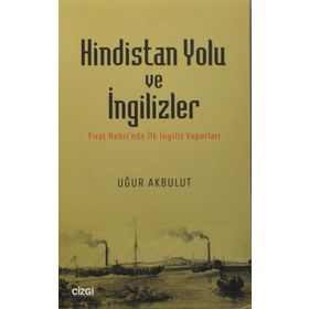 Hindistan Yolu ve İngilizler - Uğur Akbulut