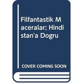 Hindistan’a Doğru - Filfantastik Maceralar