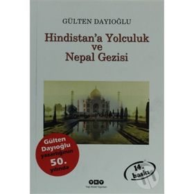 HINDISTANA YOLCULUK VE NEPAL GEZISI TÜM ZAMANLARIN GÖZDESİ - GÜLTEN DAYIOĞLU