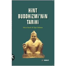 Hint Buddhizmi'nin Tarihi Yalçın Kayalı