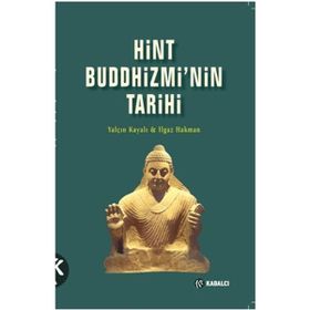 Hint Buddhizmi'nin Tarihi Yalçın Kayalı