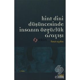 HINT DINI DÜŞÜNCESINDE İNSANIN ÖZGÜRLÜK ARAYIŞI - FUAT AYDIN (ISBN:9786055978198)