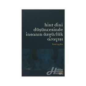 HINT DINI DÜŞÜNCESINDE İNSANIN ÖZGÜRLÜK ARAYIŞI - FUAT AYDIN (ISBN:9786055978198)