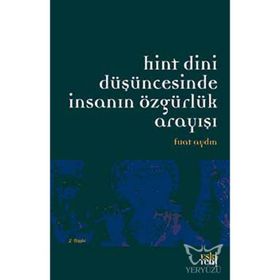 HINT DINI DÜŞÜNCESINDE İNSANIN ÖZGÜRLÜK ARAYIŞI - FUAT AYDIN (ISBN:9786055978198)