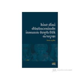 HINT DINI DÜŞÜNCESINDE İNSANIN ÖZGÜRLÜK ARAYIŞI - FUAT AYDIN (ISBN:9786055978198)