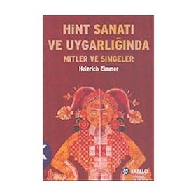 HINT SANATI VE UYGARLIĞINDA MITLER VE SIMGELER - HEINRICH ZIMMER