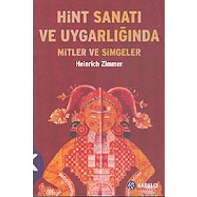 HINT SANATI VE UYGARLIĞINDA MITLER VE SIMGELER - HEINRICH ZIMMER
