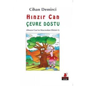 HINZIR CAN - ÇEVRE DOSTU HINZIR CAN'IN MACERALARI DIZISI 1 - CIHAN DEMIRCI