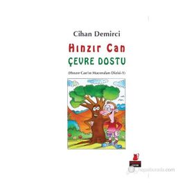 HINZIR CAN - ÇEVRE DOSTU HINZIR CAN'IN MACERALARI DIZISI 1 - CIHAN DEMIRCI