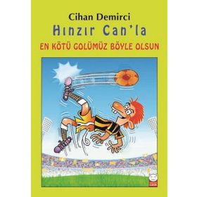 Hınzır Can'la En Kötü Golümüz Böyle Olsun / Cihan Demirci