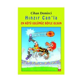 Hınzır Can'la En Kötü Golümüz Böyle Olsun / Cihan Demirci