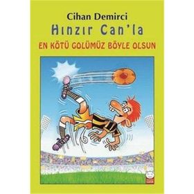 Hınzır Can'la En Kötü Golümüz Böyle Olsun / Cihan Demirci
