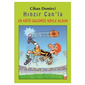 Hınzır Can'la En Kötü Golümüz Böyle Olsun / Cihan Demirci