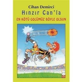 Hınzır Can'la En Kötü Golümüz Böyle Olsun / Cihan Demirci