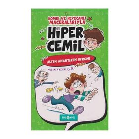 Hiper Cemil 1 - Altın Anahtar’ın Gizemi - Mustafa Kemal Çelik