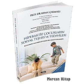 HIPERAKTIF ÇOCUKLARIN SOSYAL TEŞHİS VE TEDAVILERI - KEMAL ÇAKMAKLI