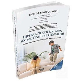 HIPERAKTIF ÇOCUKLARIN SOSYAL TEŞHİS VE TEDAVILERI - KEMAL ÇAKMAKLI