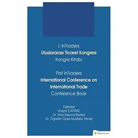 Hiperlink Yayınları 1. Intraders Uluslararası Ticaret Kongresi Kongre Kitabı First Intraders International Conference on International Trade Conference Book