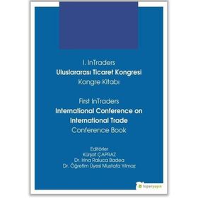 Hiperlink Yayınları 1. Intraders Uluslararası Ticaret Kongresi Kongre Kitabı First Intraders International Conference on International Trade Conference Book