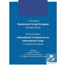 Hiperlink Yayınları 1. Intraders Uluslararası Ticaret Kongresi Kongre Kitabı First Intraders International Conference on International Trade Conference Book