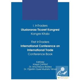 Hiperlink Yayınları 1. Intraders Uluslararası Ticaret Kongresi Kongre Kitabı First Intraders International Conference on International Trade Conference Book