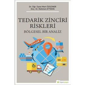 Hiperlink Yayınları Bölgesel Bir Analiz Tedarik Zinciri Riskleri