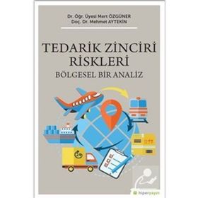 Hiperlink Yayınları Bölgesel Bir Analiz Tedarik Zinciri Riskleri
