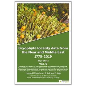 Hiperlink Yayınları Bryophyte Locality Data From the Near and Middle East 1775-2019 Bryophyta Vol. 6