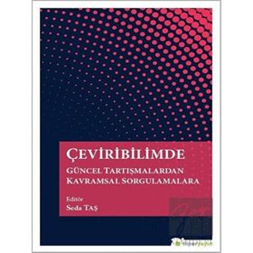 Hiperlink Yayınları Çeviribilimde Güncel Tartışmalardan Kavramsal Sorgulamalara