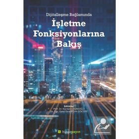 Hiperlink Yayınları Dijitalleşme Bağlamında İşletme Fonksiyonlarına Bakış