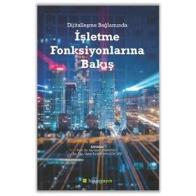 Hiperlink Yayınları Dijitalleşme Bağlamında İşletme Fonksiyonlarına Bakış