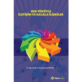 Hiperlink Yayınları Her Yönüyle İletişim ve Halkla İlişkiler - H. Buluthan Çetintaş