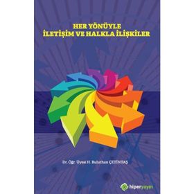 Hiperlink Yayınları Her Yönüyle İletişim ve Halkla İlişkiler - H. Buluthan Çetintaş