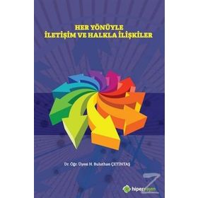 Hiperlink Yayınları Her Yönüyle İletişim ve Halkla İlişkiler - H. Buluthan Çetintaş