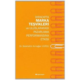 Hiperlink Yayınları İhracatta Marka Teşvikleri ve Uluslararası Pazarlama Performansına Etkisi