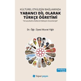 Hiperlink Yayınları Kültürel Etkileşim Bağlamında Yabancı Dil Olarak Türkçe Öğretimi