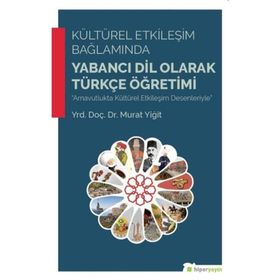 Hiperlink Yayınları Kültürel Etkileşim Bağlamında Yabancı Dil Olarak Türkçe Öğretimi