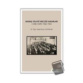Hiperlink Yayınları Maraş Vilayet Meclisi Kararları (1338-1339)-(1922-1923)