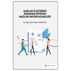 Hiperlink Yayınları Sağlık İletişimi Perspektifinde Sağlık Okuryazarlığı
