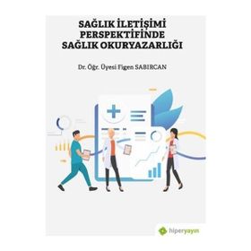 Hiperlink Yayınları Sağlık İletişimi Perspektifinde Sağlık Okuryazarlığı
