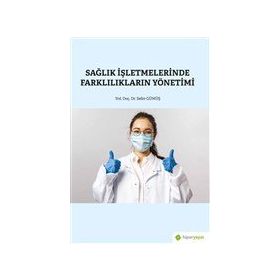 Hiperlink Yayınları Sağlık İşletmelerinde Farklılıkların Yönetimi