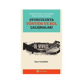 Hiperlink Yayınları Stanislavski’den Grotowski’ye Meyerhold’den Brecht’e Oyunculukta Yöntem ve Rol Çalışmaları
