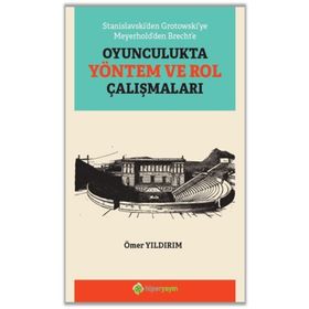 Hiperlink Yayınları Stanislavski’den Grotowski’ye Meyerhold’den Brecht’e Oyunculukta Yöntem ve Rol Çalışmaları