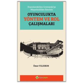 Hiperlink Yayınları Stanislavski’den Grotowski’ye Meyerhold’den Brecht’e Oyunculukta Yöntem ve Rol Çalışmaları