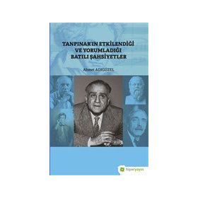 Hiperlink Yayınları Tanpınar’ın Etkilendiği ve Yorumladığı Batılı Şahsiyetler