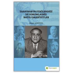 Hiperlink Yayınları Tanpınar’ın Etkilendiği ve Yorumladığı Batılı Şahsiyetler