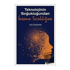 Hiperlink Yayınları Teknolojinin Soğukluğundan İnsanın Sıcaklığına